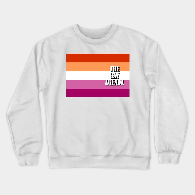 The Gay Agenda - Lesbian Flag Crewneck Sweatshirt by incloudines